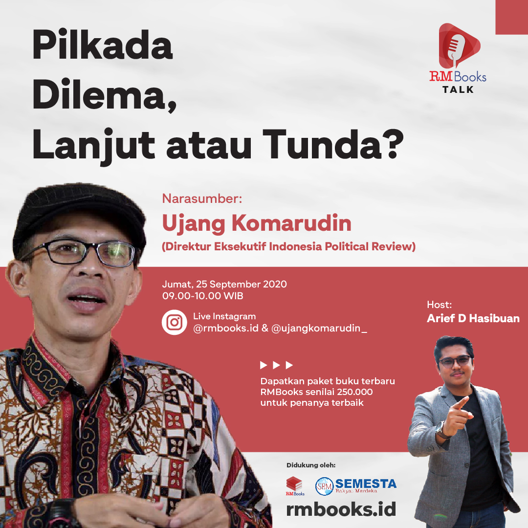 RMBOOKSTalks Bersama Ujang Komarudin: Pilkada Dilema, Lanjut atau Tidak?