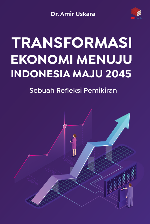 Transformasi Ekonomi Menuju Indonesia Maju 2045; Sebuah Refleksi ...